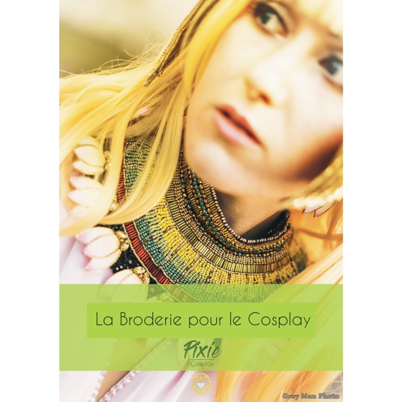 La Broderie pour le Cosplay - Ebook + Vidéo